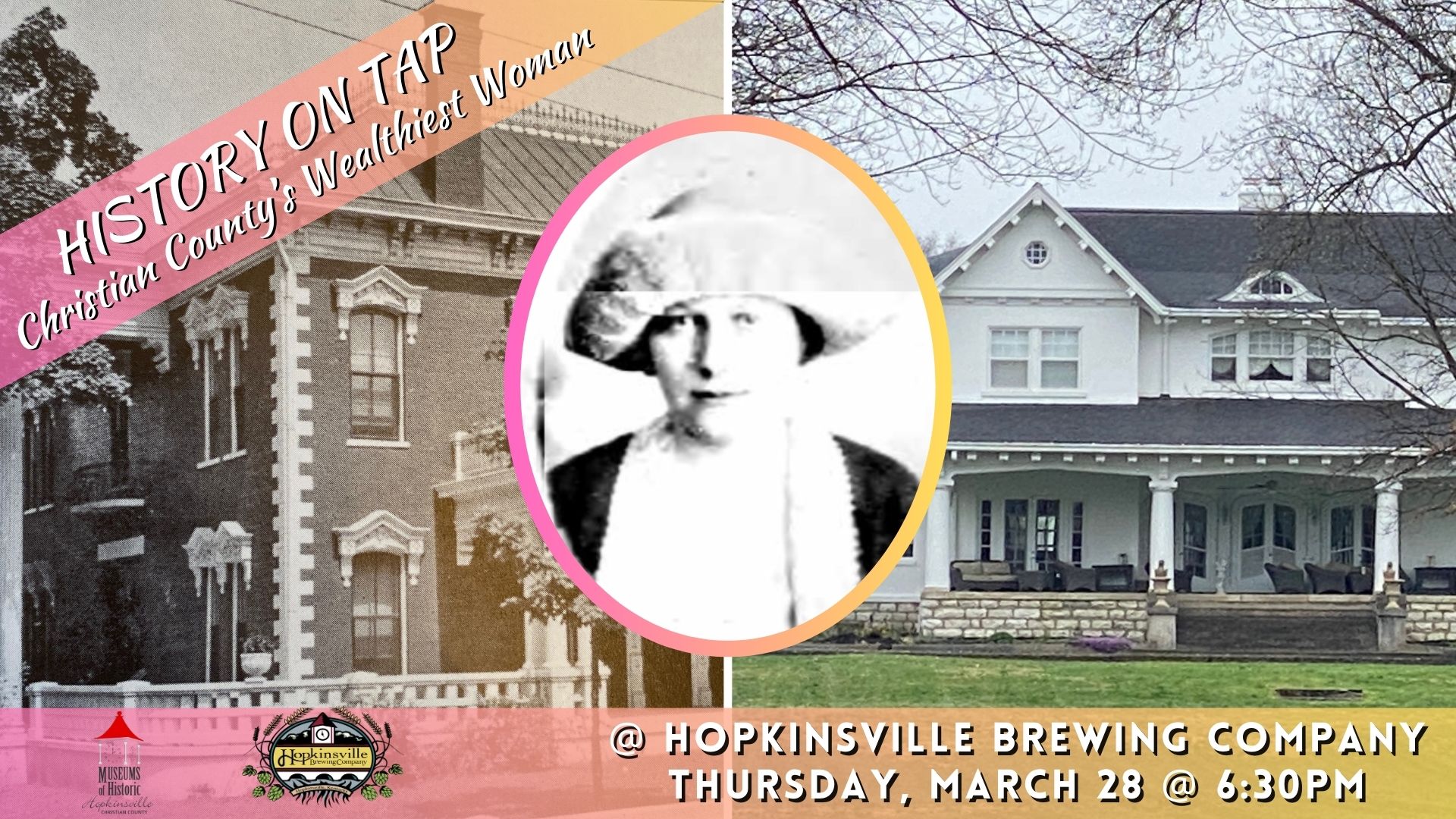 Photograph of Louise Jones, Christian County's wealthiest woman, wearing a hat with two large houses in the background promoting History on Tap on March 28.