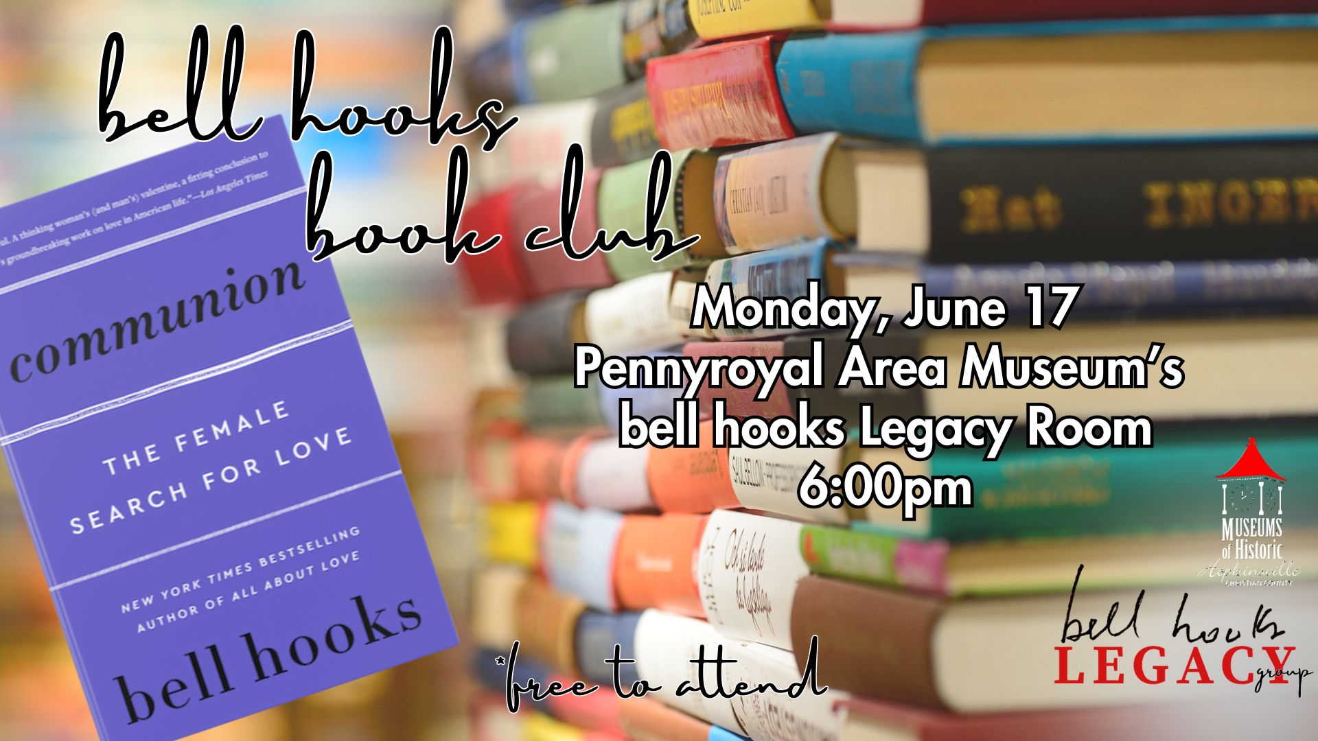 A colorful stack of books fills the background with a copy of Communion: The Female Search for Love in the foreground. The bell hooks Book Club will meet at the Pennyroyal Area Museum on Monday, June 18 at 6pm to discuss Communion.