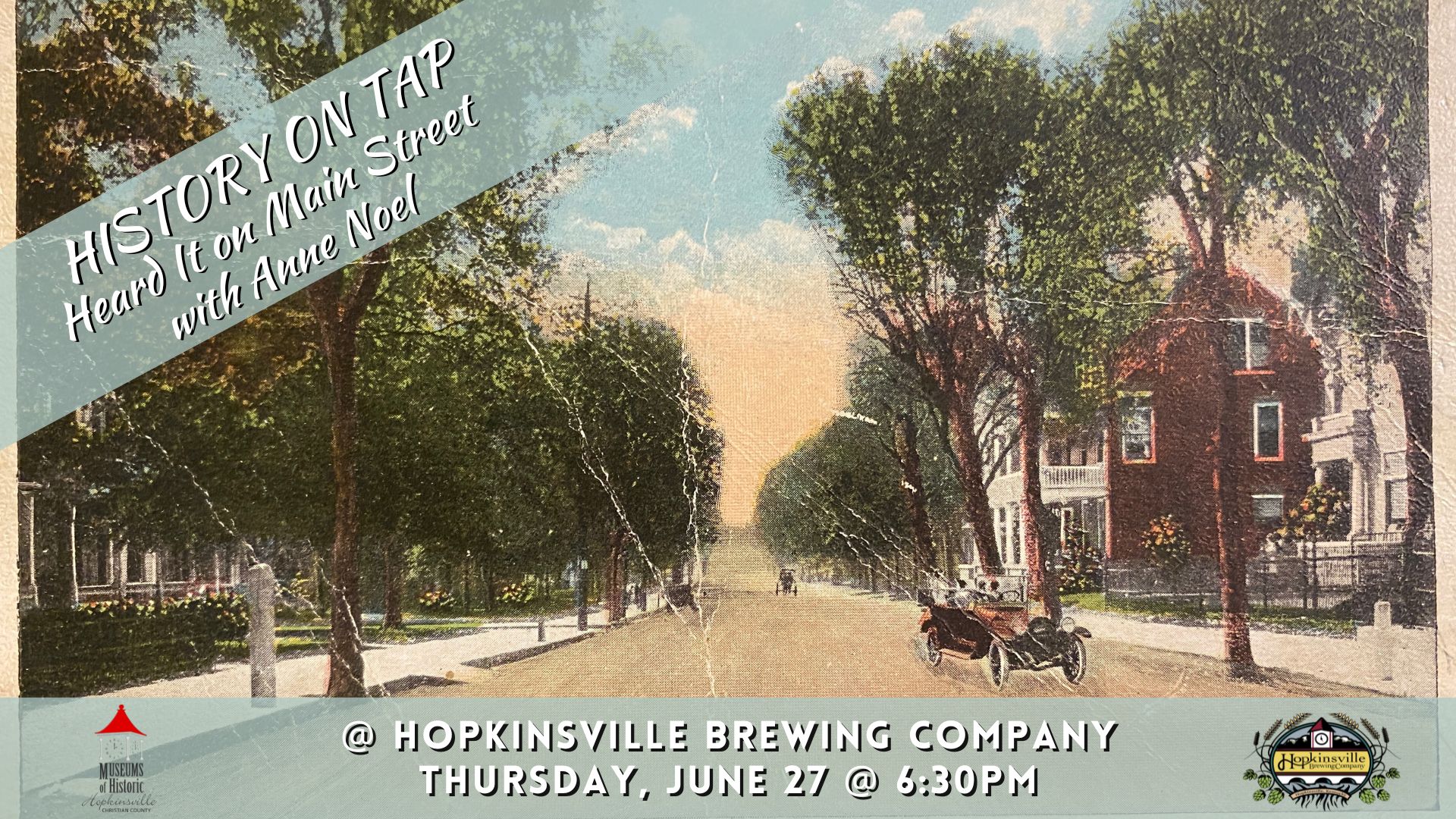An old postcard scene featuring homes, trees, and people along South Main Street in Hopkinsville, Ky. A vintage car with passengers is on the street. History on Tap: Heard It on South Main Street with Anne Noel at Hopkinsville Brewing Company on Thursday, June 27 at 6:30pm.