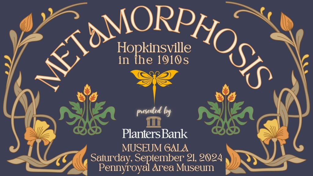 Navy blue background with organic floral designs announcing "Metamorphosis: Hopkinsville in 1910s" Museum Gala, September 21, 2024