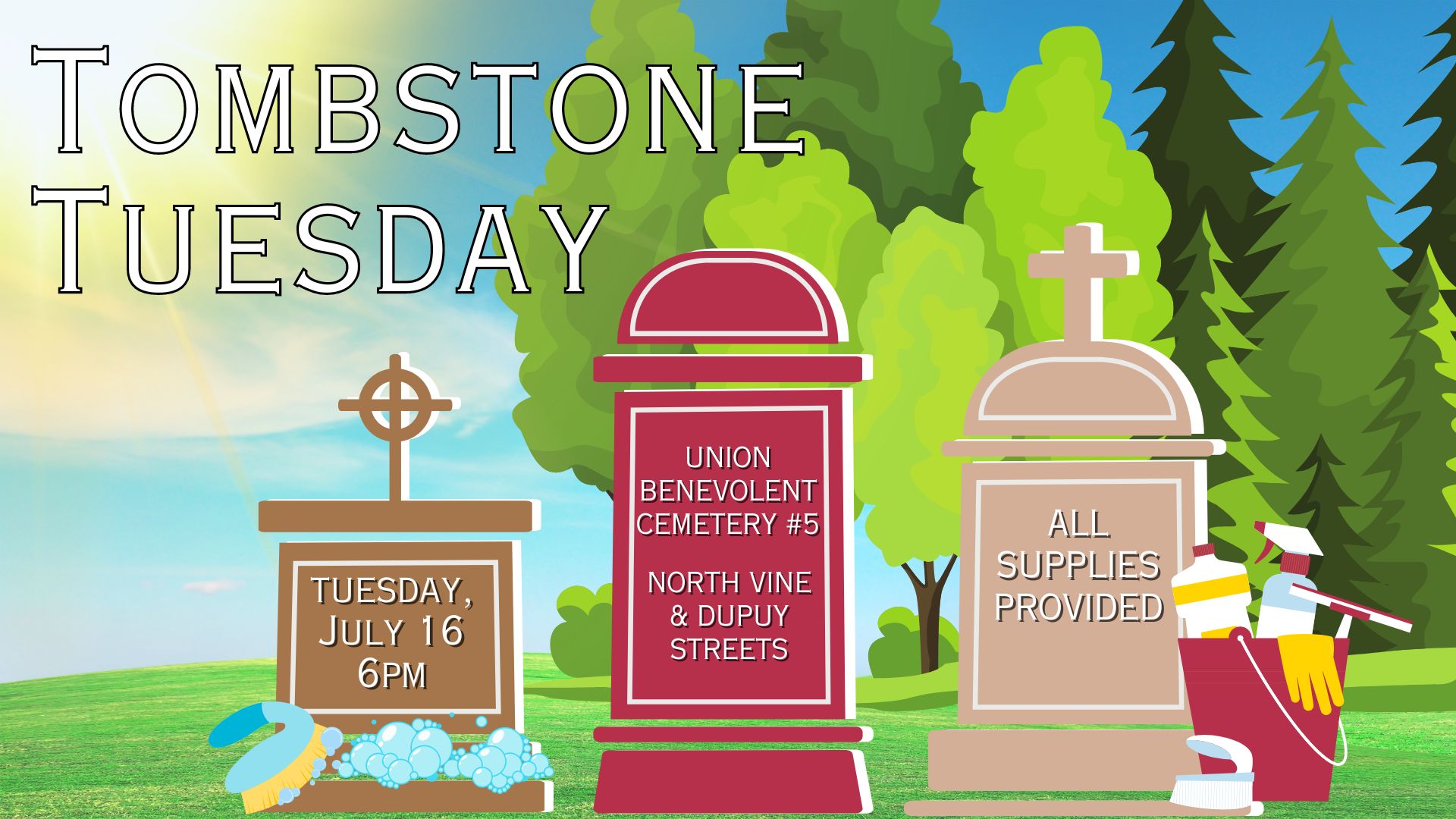 Three tombstones set on a grassy lawn with cleaning supplies and suds. Inscriptions provide the date, time, and location of Tombstone Tuesday on July 16 at 6pm in Vine Street Cemetery.
