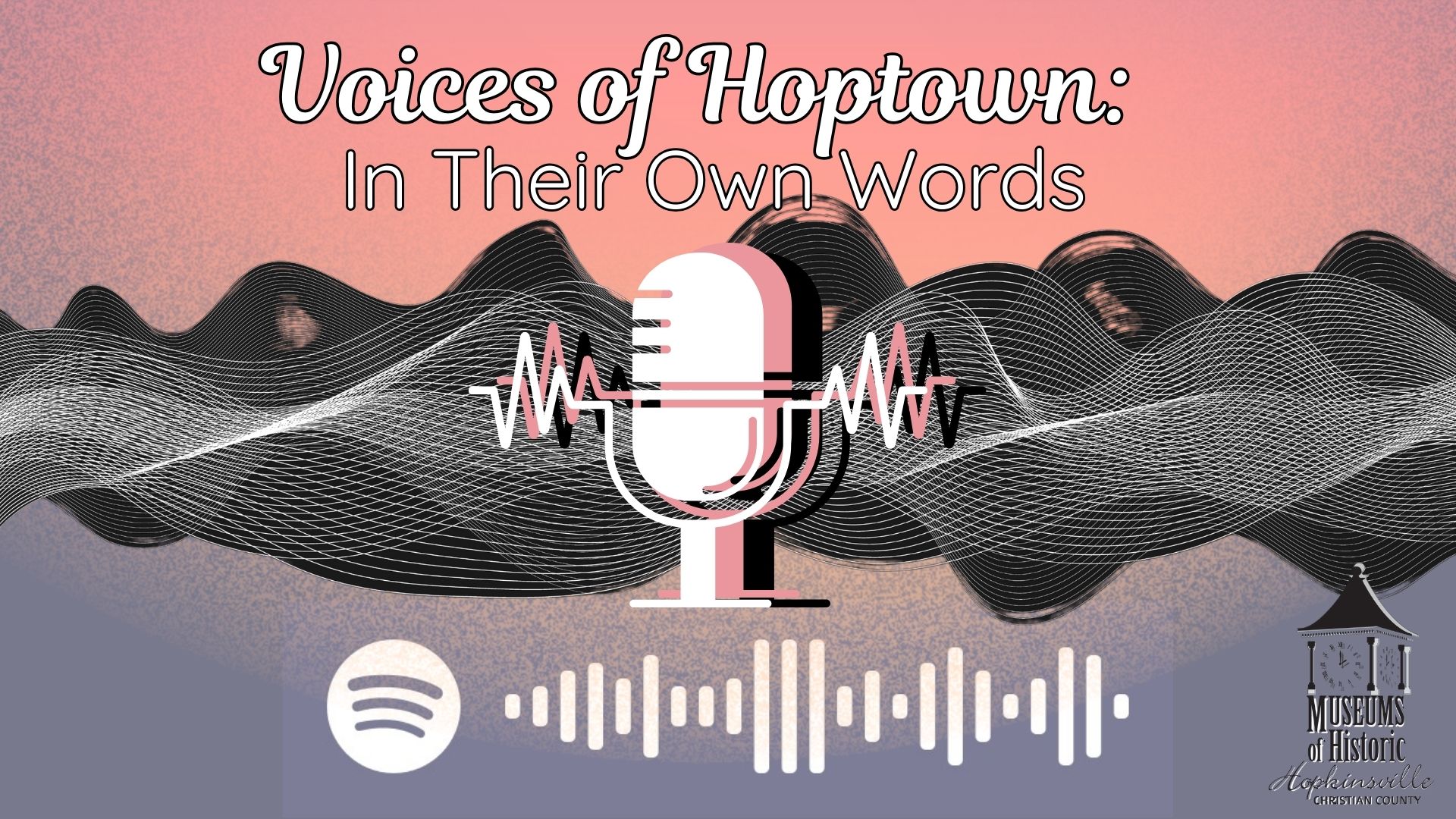 "Voices of Hoptown: In Their Own Words" podcast title with sound waves and podcast microphone graphics. A pink/purple background and a QR code to Spotify decorate the image.
