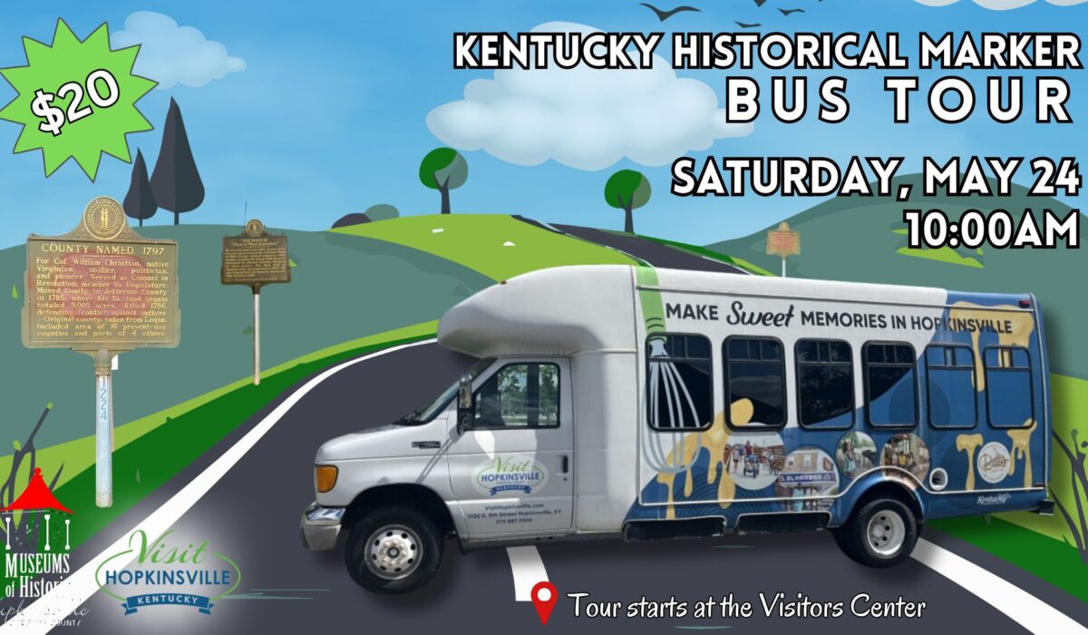 A small bus that says "Make Sweet Memories in Hopkinsville" sits aross a road with a rolling landscape dotted with historical markers. Kentucky Historical Marker Bus Tour. Saturday, May 24 at 10am. $20. Tour starts at the Visitors Center.
