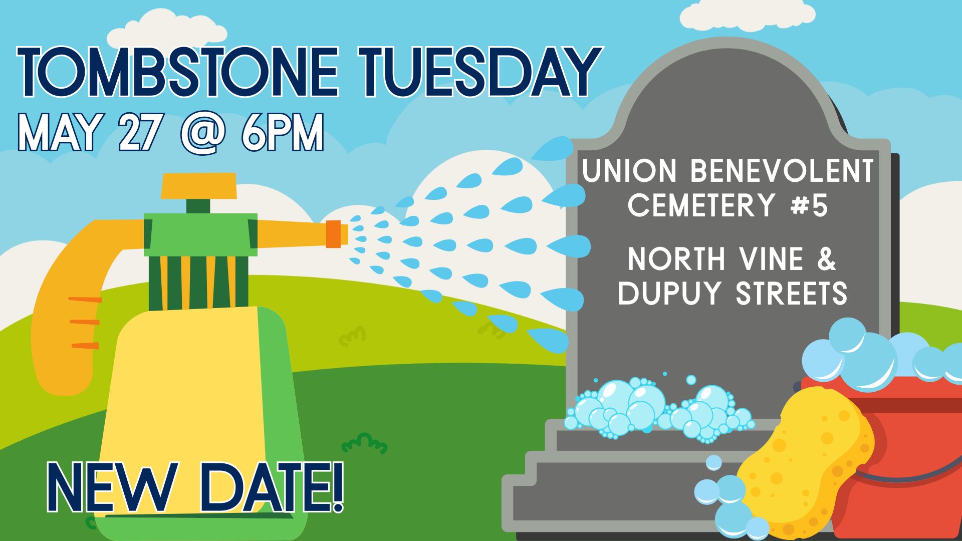 A green and yellow sprayer sprays water on a gray tombstone. The tombstone says "Union Benevolent Cemetery #5, North Vine and Dupuy Streets" and has bubbles and a bucket and sponge on it. Tombstone Tuesday, May 27 at 6pm, New Date