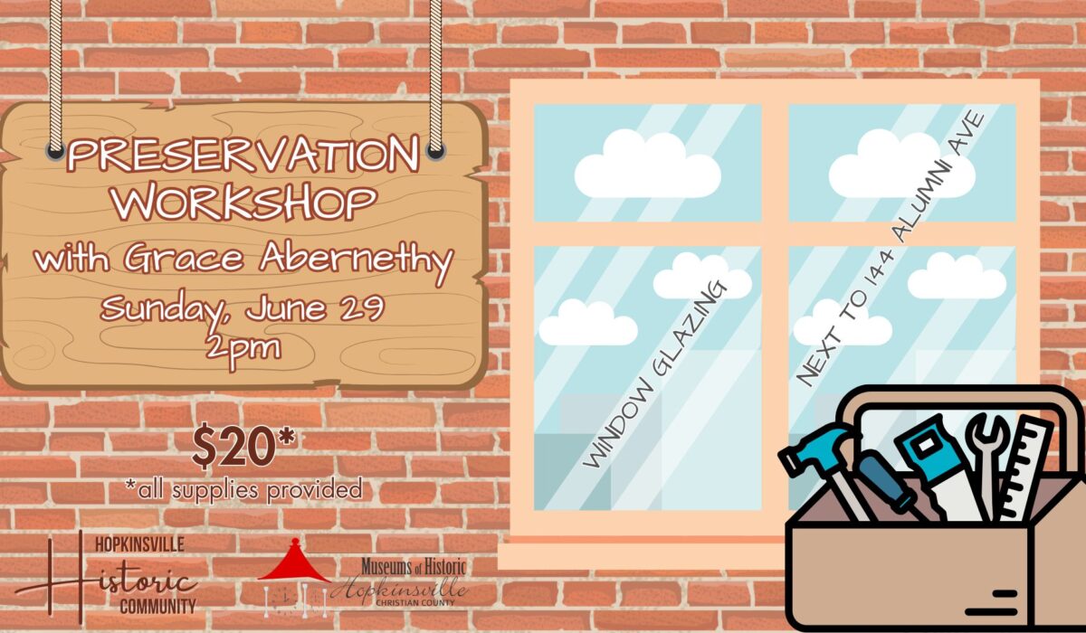 A sign announcing "Preservation Workshop with Grace Abernethy" on Sunday, June 29 at 2pm hangs in front of a brick wall with a window. The window includes the text "window glazing" and "next to 144 Alumni Avenue." A tool box is in the bottom right corner. Cost is $20 to attend and all supplies are included.