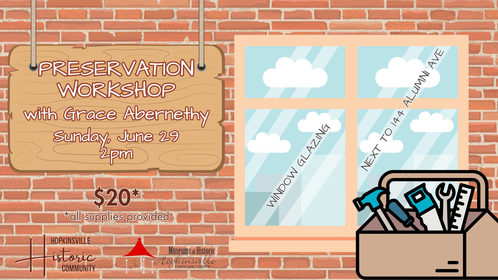 A sign announcing "Preservation Workshop with Grace Abernethy" on Sunday, June 29 at 2pm hangs in front of a brick wall with a window. The window includes the text "window glazing" and "next to 144 Alumni Avenue." A tool box is in the bottom right corner. Cost is $20 to attend and all supplies are included.