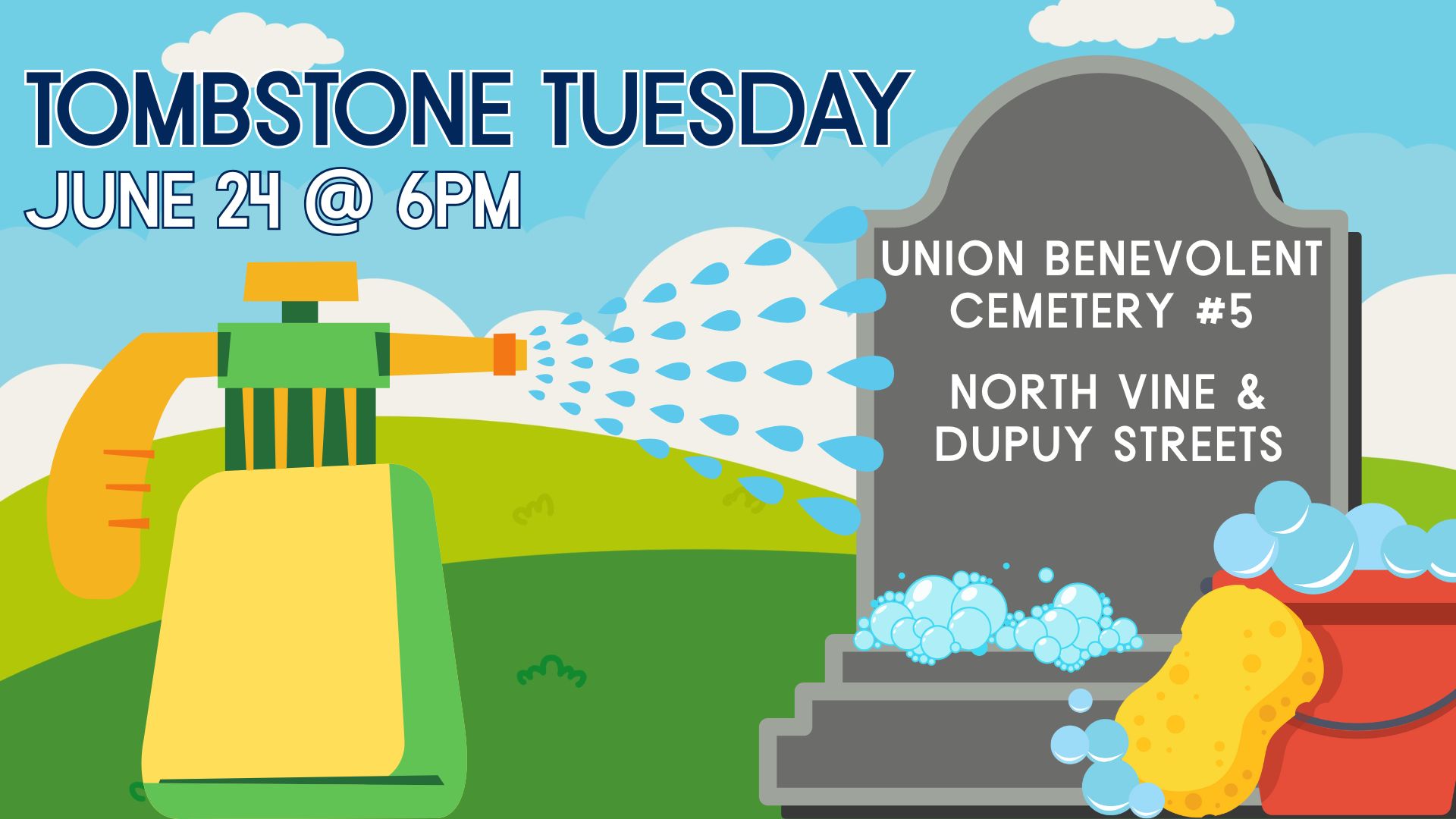 A green and yellow sprayer sprays water on a gray tombstone. The tombstone says "Union Benevolent Cemetery #5, North Vine and Dupuy Streets" and has bubbles and a bucket and sponge on it. Tombstone Tuesday, June 24 at 6pm
