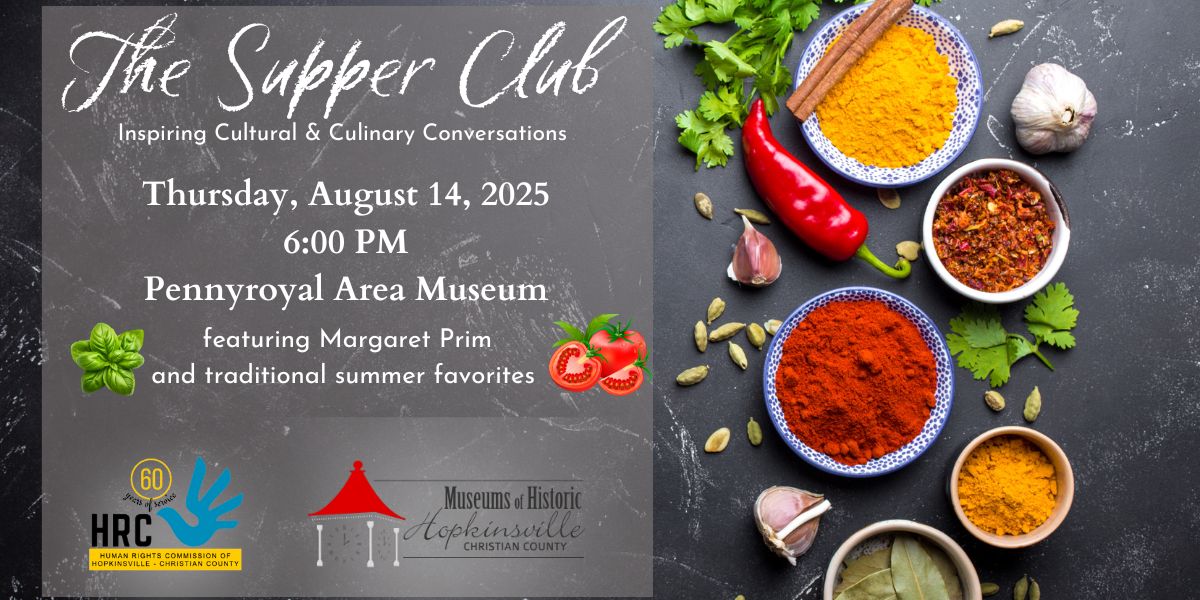 Colorful spices in bowls are surrounded by peppers and fresh herbs. The Supper Club, Thursday, August 14 at 6pm at the Pennyroyal Area Museum featuring Margaret Prim preparing traditional summer favorites.