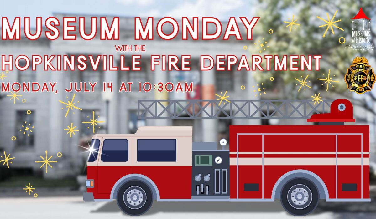 A red fire truck stands in the foreground with a blurry image of the Pennyroyal Area Museum behind. Museum Monday with the Hopkinsville Fire Department on Monday, July 14 at 10:30am.