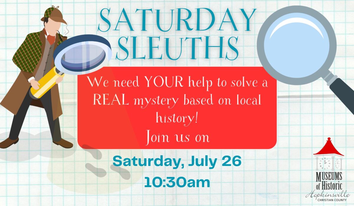 A detective with a magnifying glass looks over the details of the Saturday Sleuths program on Saturday, July 26 at 10:30am.