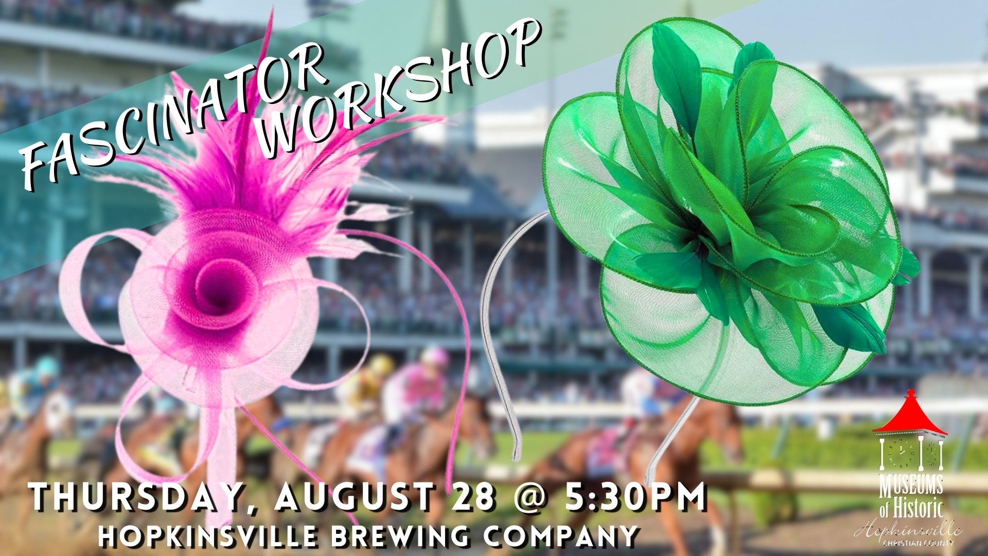 A bright pink and a bold green decorative headband with feathers and flowers with a blurry background of Churchill Downs and the Kentucky Derby to promote the Fascinator Workshop on August 28 at 5:30pm at Hopkinsville Brewing Company