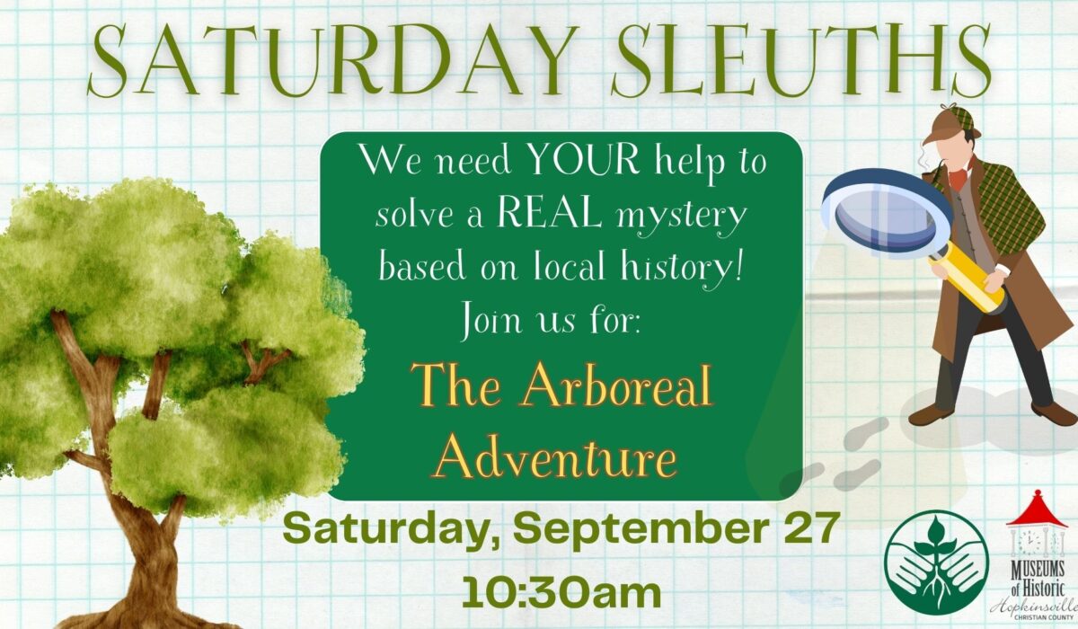 A detective with a magnifying glass looks over the details of the Saturday Sleuths program "The Arboreal Adventure" on Saturday, September 27 at 10:30am. A tree with green leaves is to the left of the text.