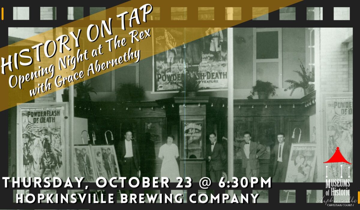 A black and white photograph of the entrance to an old movie theater creates the background. A banner announcing History on Tap: Opening Night at the Rex with Grace Abernethy is across the top left corner.