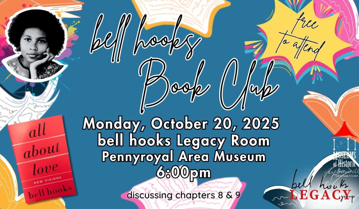 Books scatter on a blue background with colorful splatters, an image of bell hooks, an image of her book All About Love, and a callout saying "free to attend." bell hooks Book Club, Monday, October 20 at the Pennyroyal Area Museum at 6pm