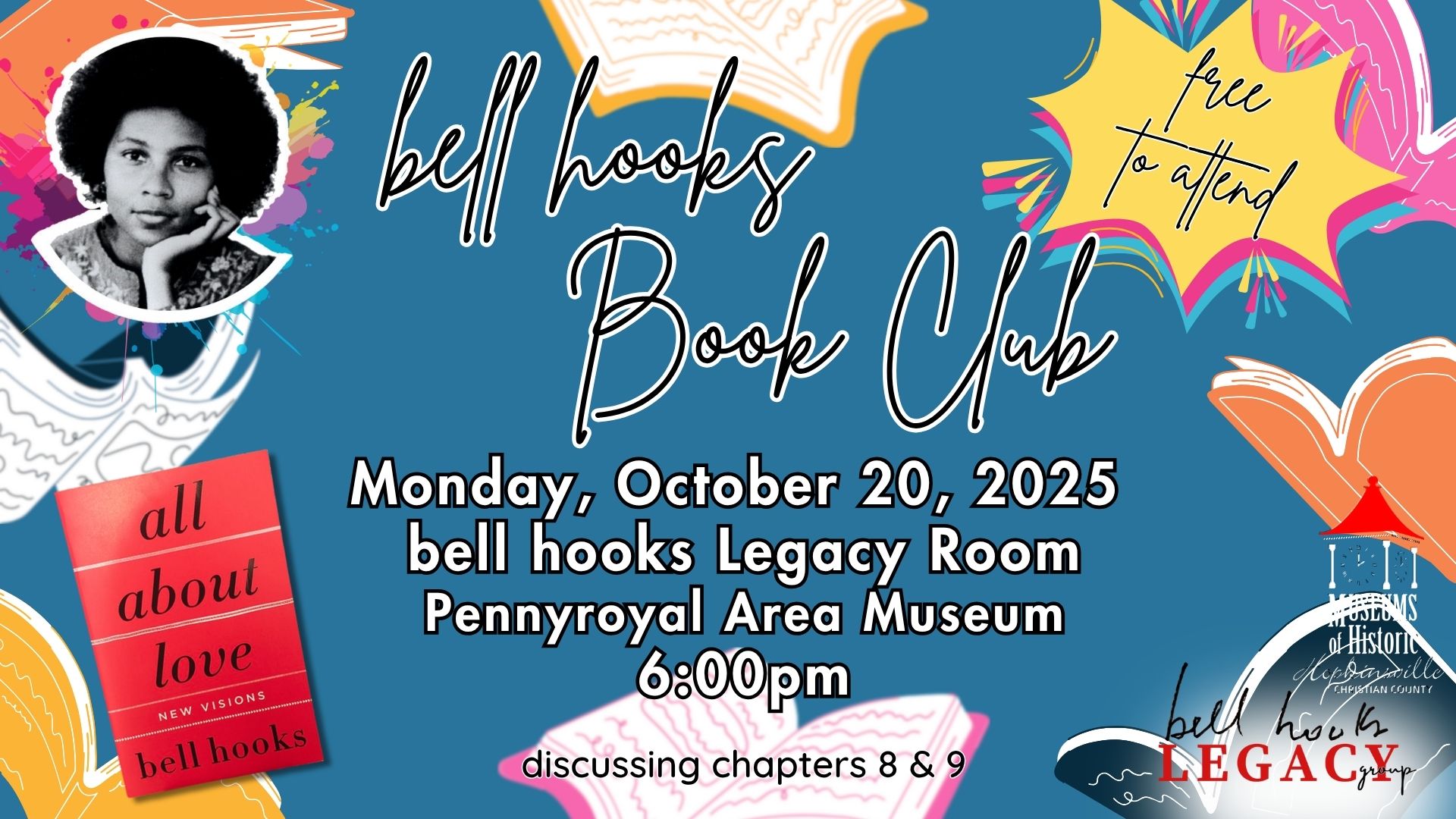Books scatter on a blue background with colorful splatters, an image of bell hooks, an image of her book All About Love, and a callout saying "free to attend." bell hooks Book Club, Monday, October 20 at the Pennyroyal Area Museum at 6pm