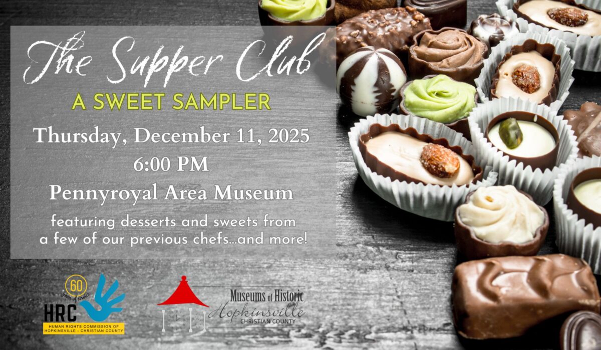 Colorful desserts dominate the right side. The Supper Club, Thursday, December 11 at 6pm at the Pennyroyal Area Museum featuring sweet treats