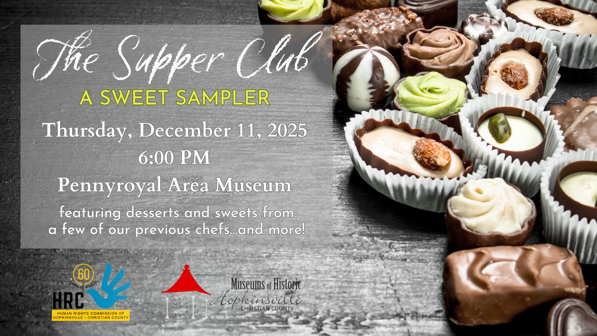 Colorful desserts dominate the right side. The Supper Club, Thursday, December 11 at 6pm at the Pennyroyal Area Museum featuring sweet treats