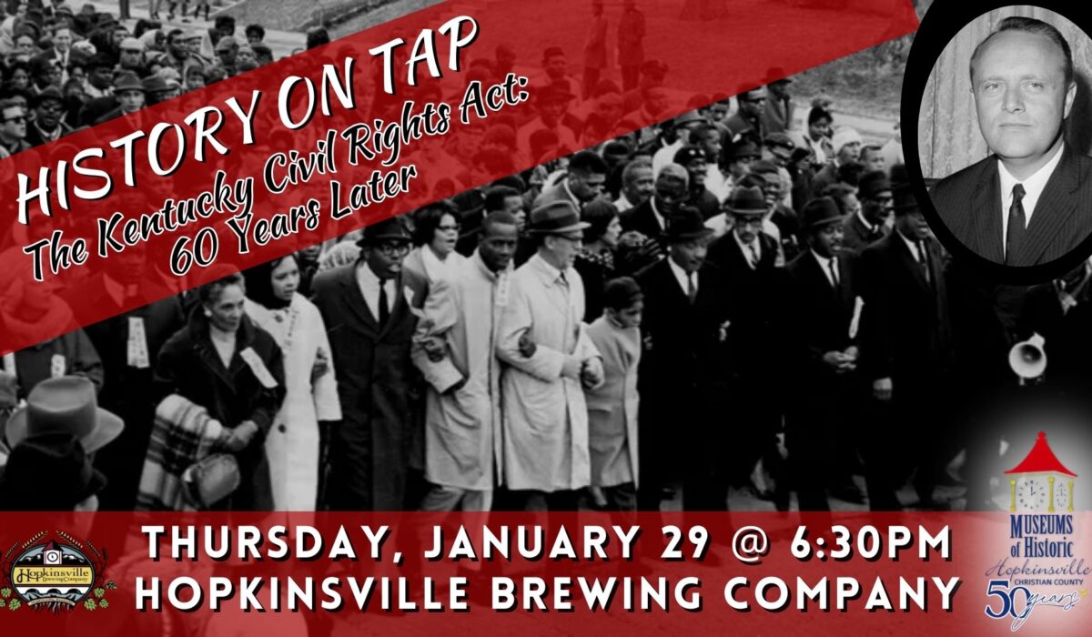 A black and white photograph of people marching at a protest makes the background. A red banner with History on Tap: The Kentucky Civil Rights Act 60 Years Later" and a red banner at the bottom with Thursday January 29 at 6:30pm Hopkinsville Brewing Company.